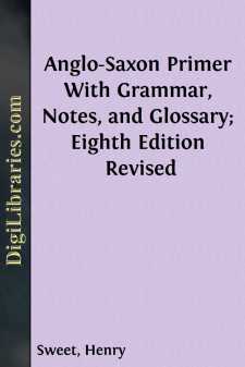 Anglo-Saxon Primer
With Grammar, Notes, and Glossary; Eighth...