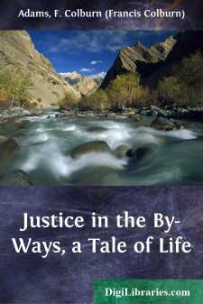 Justice in the By-Ways, a Tale of Life