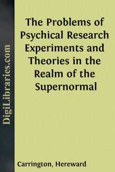 The Problems of Psychical Research
Experiments and Theories in the Realm of the Supernormal