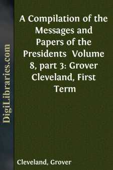 A Compilation of the Messages and Papers of the Presidents...