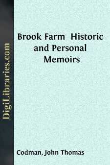Brook Farm 
Historic and Personal Memoirs