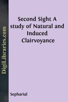 Second Sight
A study of Natural and Induced Clairvoyance