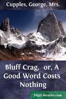 Bluff Crag, 
or, A Good Word Costs Nothing
