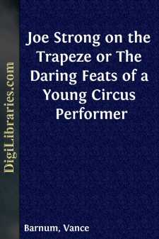 Joe Strong on the Trapeze
or The Daring Feats of a Young Circus...