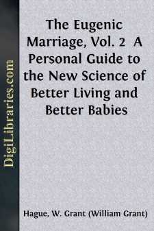 The Eugenic Marriage, Vol. 2 
A Personal Guide to the New...