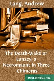 The Death-Wake
or Lunacy; a Necromaunt in Three Chimeras