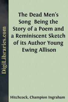 The Dead Men's Song 
Being the Story of a Poem and a Reminiscent...