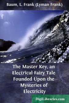 The Master Key, an Electrical Fairy Tale Founded Upon the...