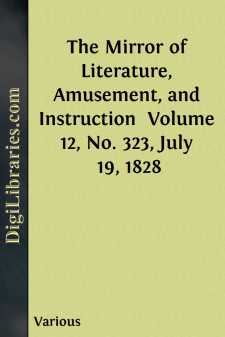 The Mirror of Literature, Amusement, and Instruction 
Volume 12, No. 323, July 19, 1828