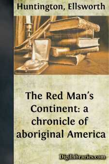 The Red Man's Continent: a chronicle of aboriginal America