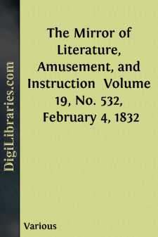 The Mirror of Literature, Amusement, and Instruction 
Volume 19,...
