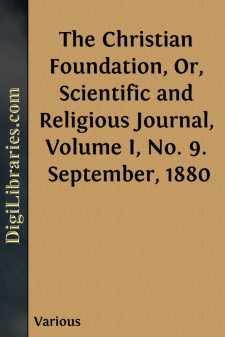 The Christian Foundation, Or, Scientific and Religious Journal,...