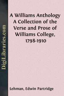 A Williams Anthology
A Collection of the Verse and Prose of Williams College, 1798-1910