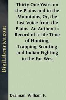 Thirty-One Years on the Plains and in the Mountains, Or, the Last...