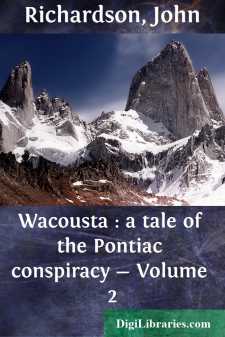 Wacousta : a tale of the Pontiac conspiracy - Volume 2