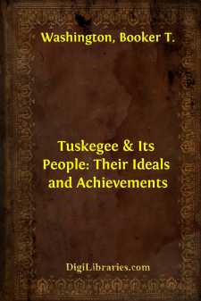Tuskegee & Its People: Their Ideals and Achievements