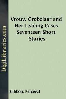 Vrouw Grobelaar and Her Leading Cases
Seventeen Short Stories