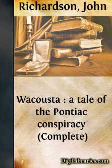Wacousta : a tale of the Pontiac conspiracy (Complete)