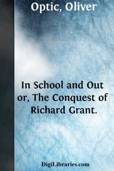 In School and Out
or, The Conquest of Richard Grant.