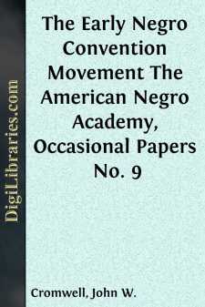 The Early Negro Convention Movement
The American Negro Academy,...