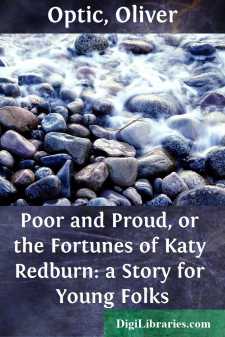 Poor and Proud, or the Fortunes of Katy Redburn: a Story for...