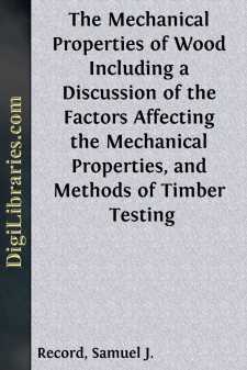 The Mechanical Properties of Wood
Including a Discussion of the...