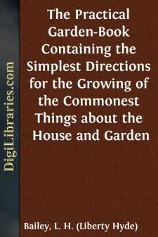 The Practical Garden-Book
Containing the Simplest Directions for...