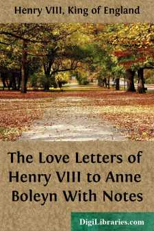 The Love Letters of Henry VIII to Anne Boleyn
With Notes