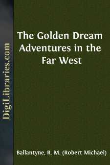 The Golden Dream
Adventures in the Far West