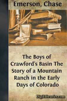 The Boys of Crawford's Basin
The Story of a Mountain Ranch in the Early Days of Colorado