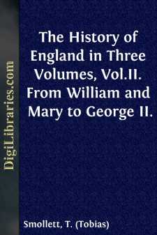 The History of England in Three Volumes, Vol.II.
From William and Mary to George II.