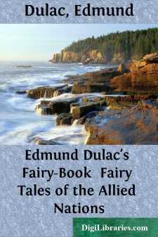 Edmund Dulac's Fairy-Book 
Fairy Tales of the Allied Nations