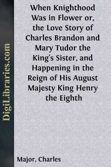 When Knighthood Was in Flower
or, the Love Story of Charles...