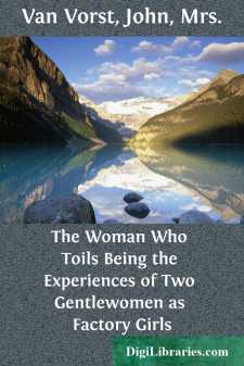 The Woman Who Toils
Being the Experiences of Two Gentlewomen as...