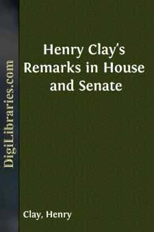Henry Clay's Remarks in House and Senate