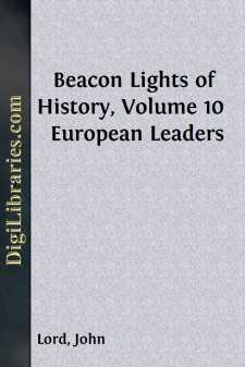 Beacon Lights of History, Volume 10 
European Leaders