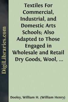 Textiles
For Commercial, Industrial, and Domestic Arts Schools;...