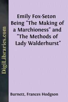 Emily Fox-Seton 
Being "The Making of a Marchioness" and "The...
