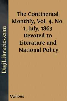 The Continental Monthly, Vol. 4, No. 1, July, 1863
Devoted to...