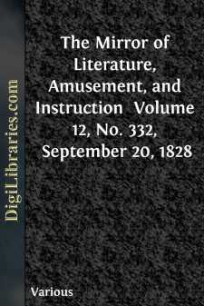 The Mirror of Literature, Amusement, and Instruction 
Volume 12,...