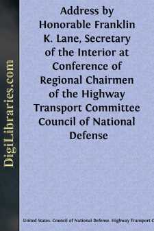 Address by Honorable Franklin K. Lane, Secretary of the Interior at Conference of Regional Chairmen of the Highway Transport Committee Council of National Defense