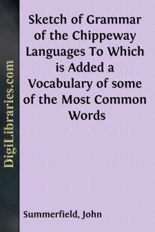 Sketch of Grammar of the Chippeway Languages
To Which is Added a...