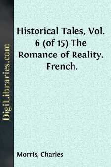 Historical Tales, Vol. 6 (of 15)
The Romance of Reality. French.