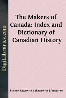The Makers of Canada: Index and Dictionary of Canadian History
