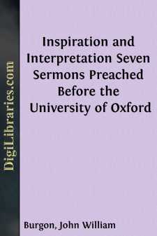 Inspiration and Interpretation
Seven Sermons Preached Before the...