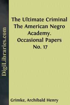 The Ultimate Criminal
The American Negro Academy. Occasional Papers No. 17