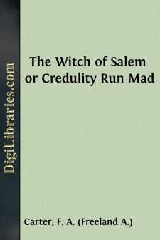 The Witch of Salem
or Credulity Run Mad