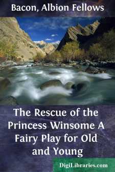 The Rescue of the Princess Winsome
A Fairy Play for Old and Young