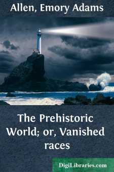The Prehistoric World; or, Vanished races