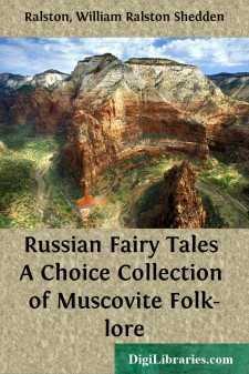 Russian Fairy Tales
A Choice Collection of Muscovite Folk-lore